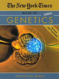 The New York Times Book of Genetics