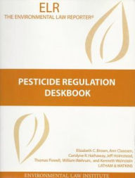 Pesticide Regulation Deskbook