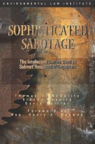Sophisticated Sabotage: The Intellectual Games Used to Subvert Responsible Regulation