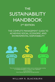 Title: The Sustainability Handbook: The Complete Management Guide to Achieving Social, Economic / Edition 2, Author: William Blackburn