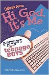 Hi God, It's Me!: E-Prayers for Teenage Boys