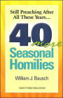 Still Preaching after All These Years: 40 More Seasonal Homilies