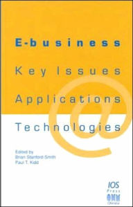 Title: E-Business: Key Issues, Applications and Technologies / Edition 1, Author: Brian Stanford-Smith