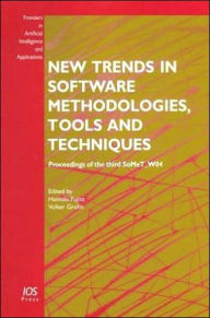 Title: New Trends in Software Methodologies, Tools and Techniques: Proceedings of the Third Somet-W04, Author: H. Fujita