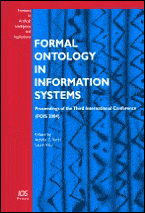 Formal Ontology in Information Systems: Proceedings of the Third International Conference (Fois-2004)
