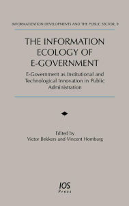 Title: The Information Ecology of E-Government, Author: Victor Bekkers