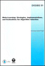 Meta-Learning: Strategies, Implementations, and Evaluations for Algorithm Selection: Volume 91 Dissertation in Artificial Intelligence