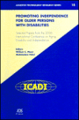 Promoting Independence for Older Persons with Disabilities: Selected Papers from the 2006 International Conference on Aging, Disability and Independence