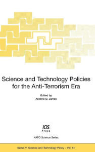 Title: Science and Technology Policies for the Anti-Terrorism Era, Author: NATO Advanced Research Workshop on Scien