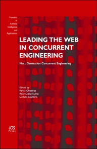 Title: Leading the Web in Concurrent Engineering: Next Generation Concurrent Engineering, Volume 143 Frontiers in Artificial Intelligence and Applications, Author: P. Ghodous