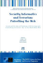 Security Informatics and Terrorism: Patrolling the Web: Social and Technical Problems of Detecting and Controlling Terrorists' Use of the World Wide Web