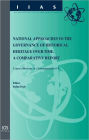 National Approaches to the Governance of Historical Heritage over Time: A Comparative Report: Cahier D'histoire De L'administration 9