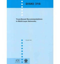 Title: Trust-Based Recommendations In Multi-Layer Networks, Author: Claudia Heb