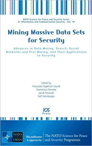 Title: Mining Massive Data Sets for Security: Advances in Data Mining, Search, Social Networks and Text Mining and their Applications to Security-Vol. 19 NATO Science for Peace and Security Series D: Information and Communication Security, Author: F. Fogelman-Soulie
