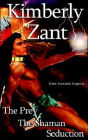 Prey; The Shaman; Seduction