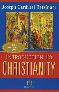 Title: Introduction to Christianity / Edition 2, Author: Joseph Ratzinger