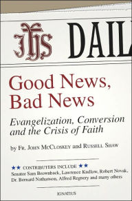 Good News, Bad News: Evangelization, Conversion and the Crisis of Faith