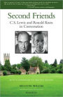 Second Friends: C.S. Lewis and Ronald Knox in Conversation / Edition 1