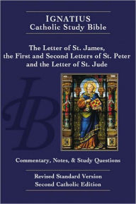 Ignatius Catholic Study Bible: The Letters of St. James, St. Peter and St. Jude