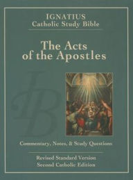 Title: The Acts of the Apostles: Ignatius Catholic Study Bible, Author: Scott Hahn