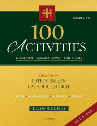 Title: 100 Activities Based on the Catechism of the Catholic Church, Author: Ellen Rossini