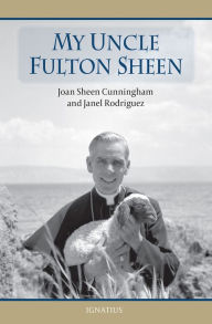 Epub ebook collection download My Uncle Fulton Sheen MOBI by Janel Rodriguez, Joan Sheen Cunningham 9781586178208