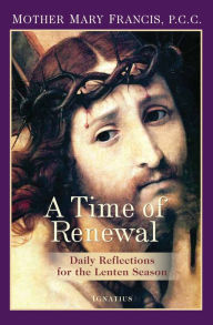 Title: A Time of Renewal: Daily Reflections for the Lenten Season, Author: Mary Francis P.C.C.