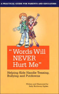 Words Will Never Hurt Me: Helping Kids Handle Teasing, Bullying and Putdowns