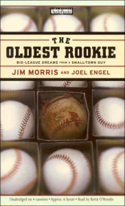 Oldest Rookie: The Incredible True Story of the Thirty-five-year-old Physics Teacher Who Broke into the Major Leagues
