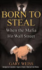 Born to Steal: When the Mafia Hit Wall Street