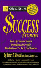 Rich Dad's Success Stories: Real Life Success Stories from Real Life People Who Followed the Rich Dad Lessons