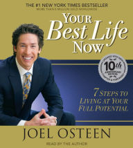 Title: Your Best Life Now: 7 Steps to Living at Your Full Potential, Author: Joel Osteen