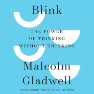 Title: Blink: The Power of Thinking Without Thinking, Author: Malcolm  Gladwell