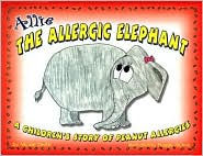 Allie the Allergic Elephant: A Children's Story of Peanut Allergies