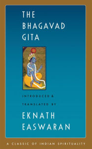 Title: The Bhagavad Gita / Edition 2, Author: Eknath Easwaran
