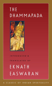 Title: The Dhammapada / Edition 2, Author: Eknath Easwaran