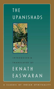Title: The Upanishads / Edition 2, Author: Eknath Easwaran