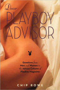 Dear Playboy Advisor: Questions from Men and Women to the Advice Column of Playboy Magazine