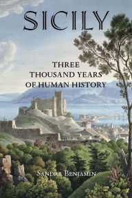 Title: Sicily: Three Thousand Years of Human History, Author: Sandra Benjamin