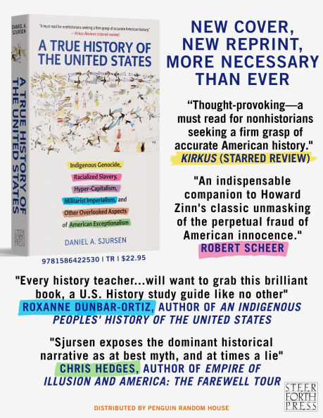 A True History of the United States: Indigenous Genocide, Racialized Slavery, Hyper-Capitalism, Militarist Imperialism and Other Overlooked Aspects of American Exceptionalism