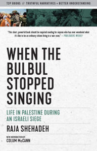 Title: When the Bulbul Stopped Singing: Life in Palestine During an Israeli Siege, Author: Raja Shehadeh