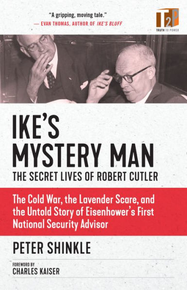 Ike's Mystery Man: The Secret Lives of Robert Cutler