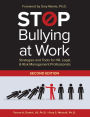 Stop Bullying at Work: Strategies and Tools for HR, Legal, & Risk Management Professionals