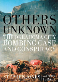 Title: Others Unknown Timothy Mcveigh And The Oklahoma City Bombing Conspiracy, Author: Peter Israel