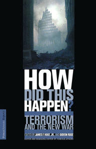 Title: How Did This Happen?: Terrorism And The New War, Author: James F Hoge Jr
