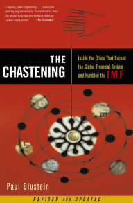 The Chastening: Inside The Crisis That Rocked The Global Financial System And Humbled The Imf / Edition 1
