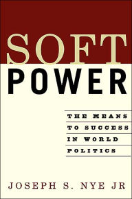 Soft Power: The Means To Success In World Politics