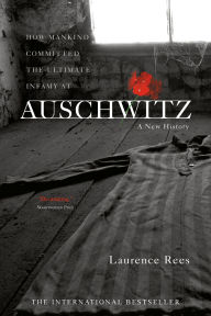 Title: Auschwitz: A New History, Author: Laurence Rees