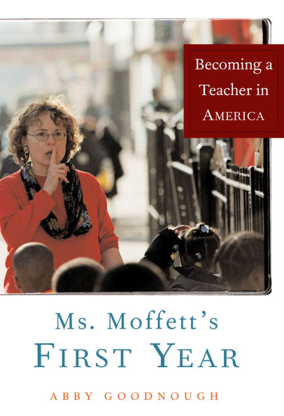 Ms. Moffett's First Year: Becoming a Teacher in America