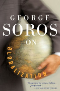 Title: George Soros On Globalization, Author: George Soros
